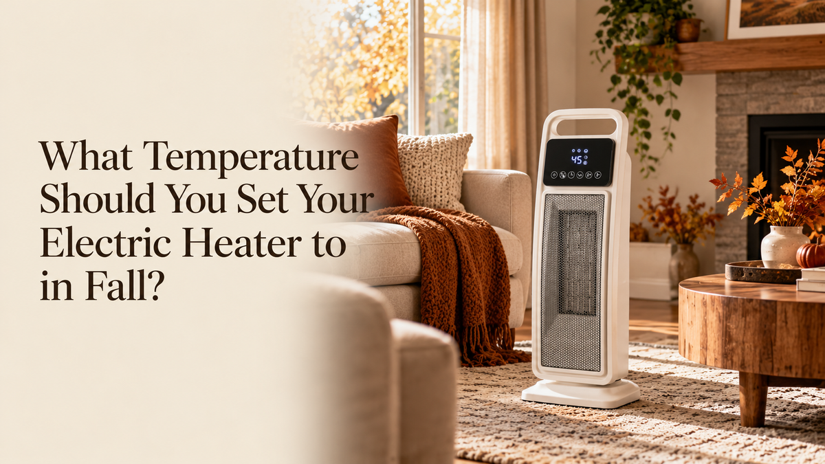 What Temperature Should You Set Your Electric Heater to in Fall?